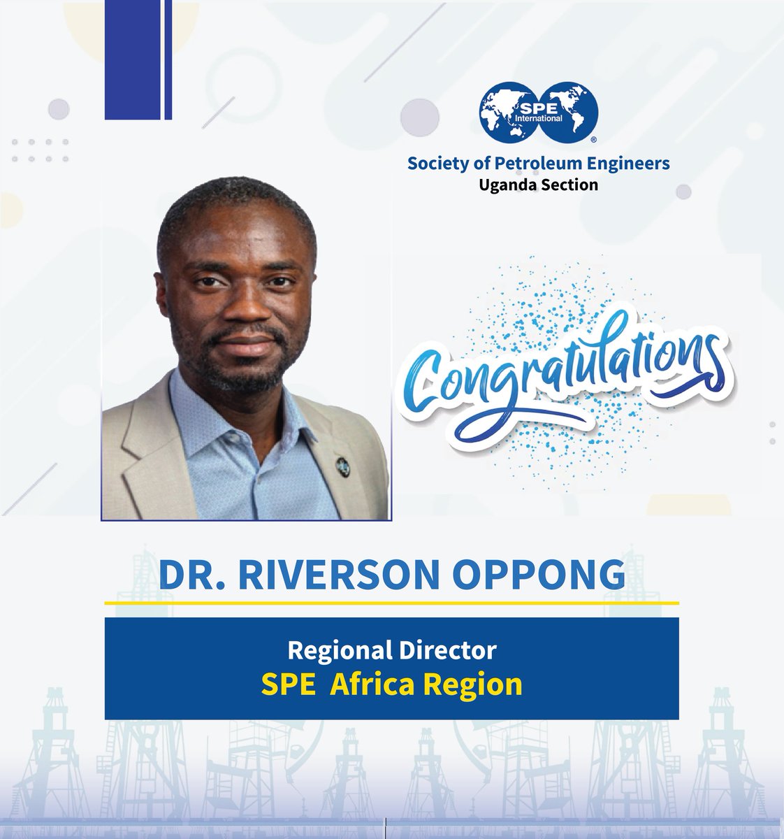 Congratulations Dr. Riverson Oppong on your appointment as the SPE Africa Regional Director! 🌍👏 We at SPE Uganda Section are thrilled to celebrate your achievement and look forward to your inspiring leadership. Here's to a bright future ahead! 🌟 #WeAreSPE