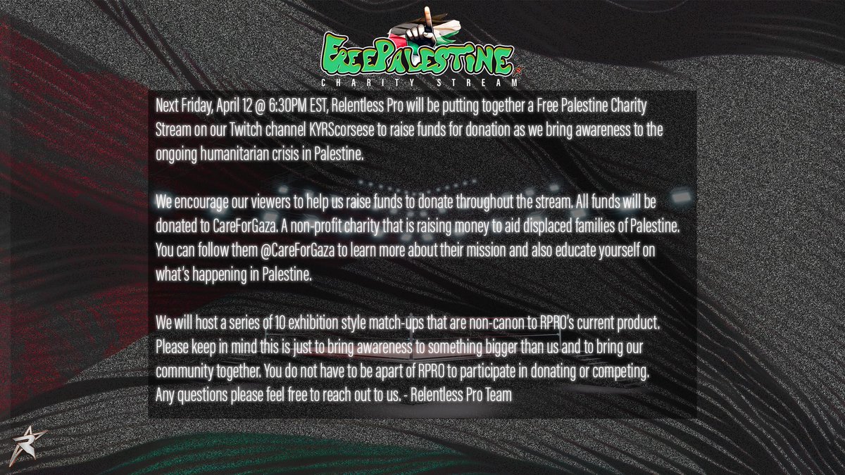 🇵🇸 #FreePalestine Charity Stream ⏳ Friday 4/12 @ 6:30PM EST —— - Please join us as we raise funds and bring awareness to the ongoing humanitarian crisis in Palestine 🇵🇸 - RPRO will be donating in aid of displaced families in dire need in Palestine. Please read the statement