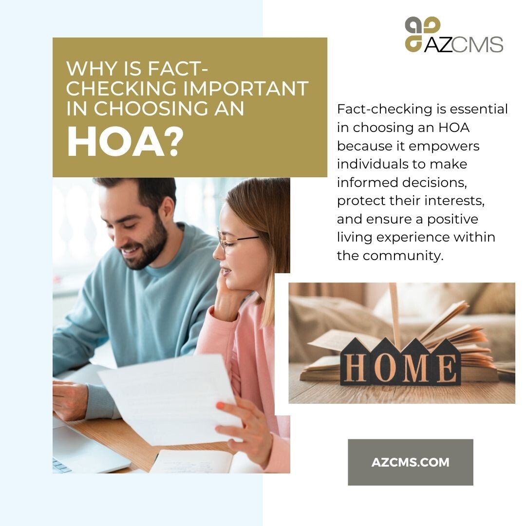 Fact-checking is crucial when choosing a Homeowners Association (HOA) because it ensures that potential homeowners have accurate information about the community they are considering joining. #AZCMS #HOA #homeownerassociations #factcheck #factchecking #factcheckingday