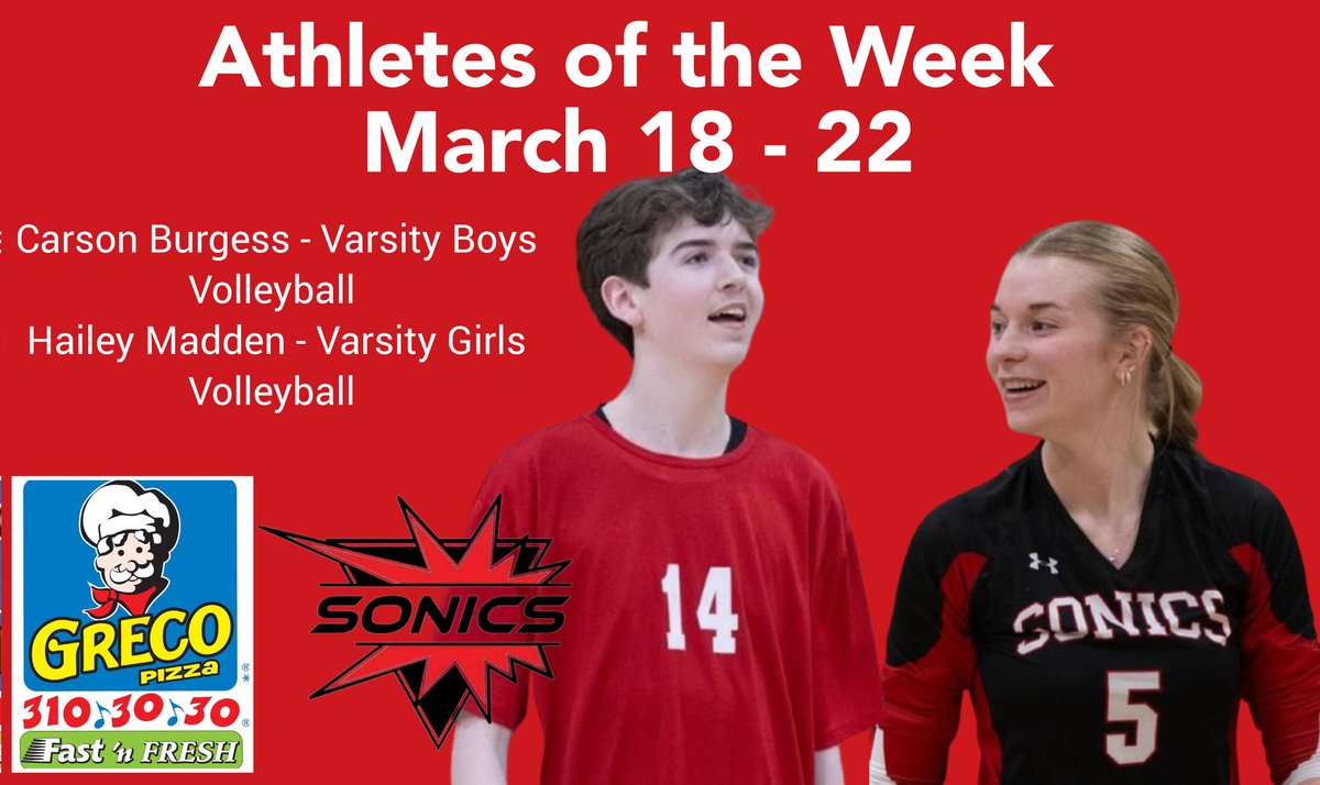 Congratulations to our Sonics Athletes of the Week for March 18 - 22, Carson Burgess with Varsity Boys Volleyball and Hailey Madden with Varsity Girls Volleyball!