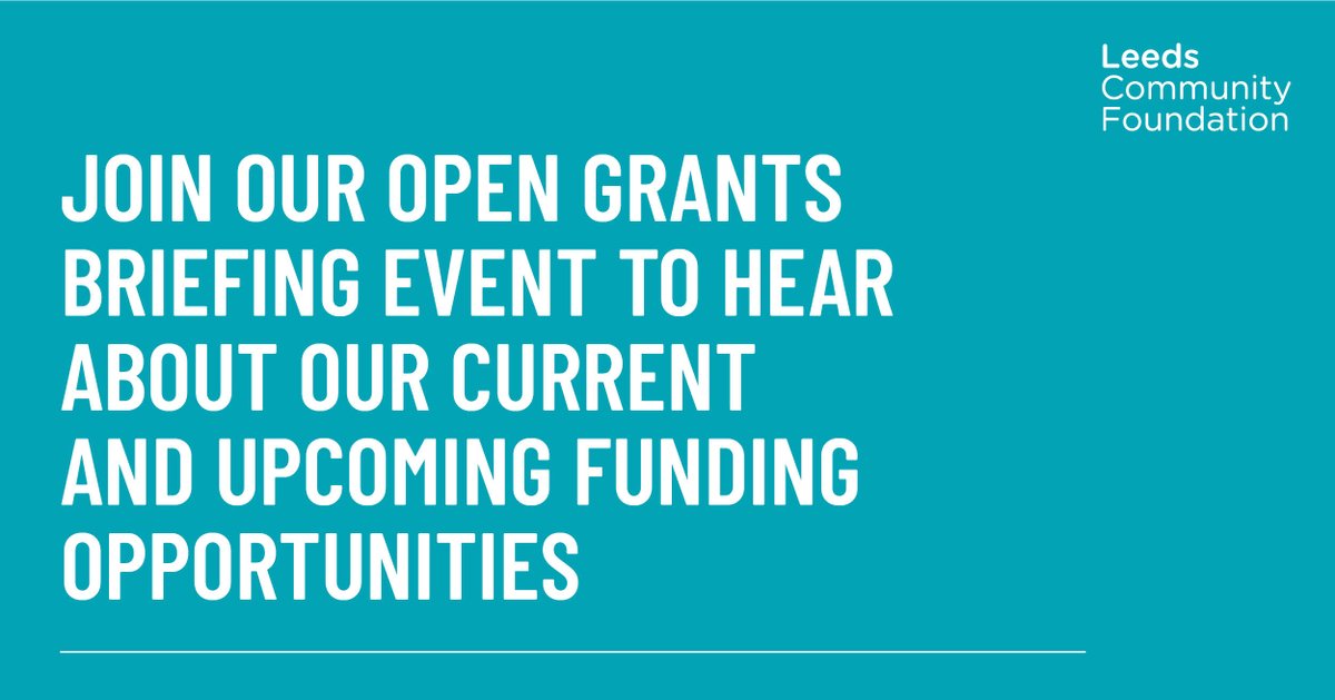 📅 Open Grants Briefing Event Join our online event on Friday 17 May at 11:30am. You'll hear about current and upcoming grant funding opportunities from @LeedsCommFound and @givebradford Reserve your spot here 👉 bit.ly/3VITLEd #FundingLeeds #LeedsFunding