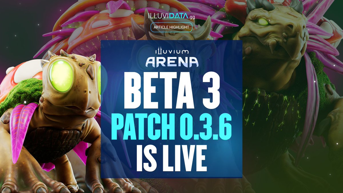 Illuvidata Article Highlight ⏰ Illuvium Arena just came out with Beta 3 Patch 0.3.6 and we're just blessed that the @illuviumio keeps on cooking! 💯 Check out the full article below 👇 #IlluvidataArticles