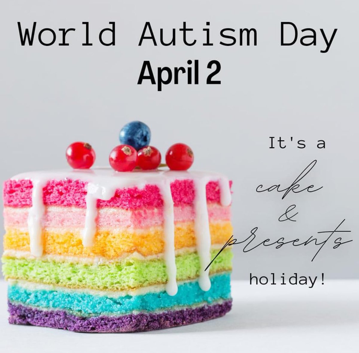 Yes, it’s a cake and presents holiday! Go get yours and celebrate!

#WorldAutismDay #WorldAutismAcceptanceDay #WorldAutismAwarenessDay 
#ActuallyAutistic