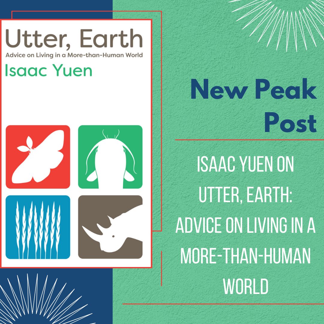 Check out this new Peak Post where Isaac Yuen discusses the creation of his debut nature essay collection, titled Utter, Earth: Advice on Living in a More-Than-Human World. Link in bio!😊