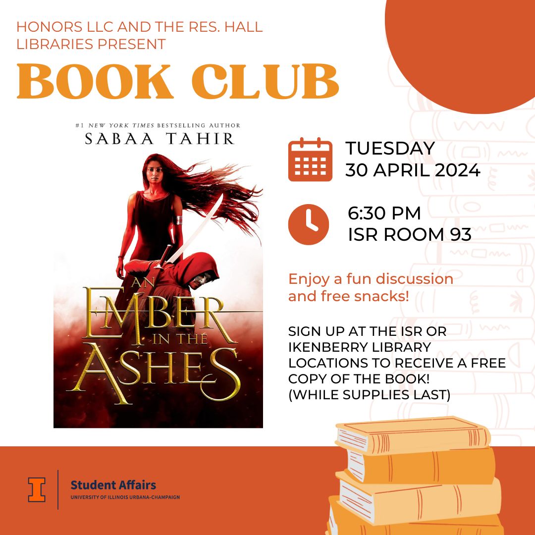 UIResHallLib's tweet photo. Tonight! Join the Res Hall Libraries &amp; the Honors LLC for book club! We're reading "An Ember in the Ashes" by Sabaa Tahir. You can get a free copy of the book when you sign up to attend, while supplies last! Stop by the ISR or Ikenberry locations to register! #RHL #Libraries https://t.co/pp6Cd0Pzah