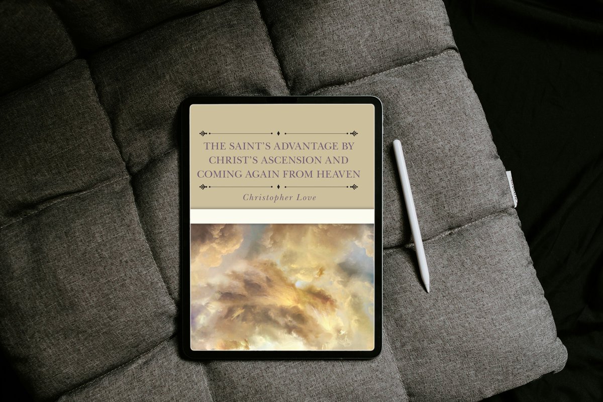 April's Free E-book: The Saint's Advantage by Christ's Ascension and Coming Again from Heaven by Christopher Love | Get you free E-book: mailchi.mp/rhb/april24ebo… For the month of April, we are offering a Puritan classic on Christ’s ascension as a free e-book download. By hitting…