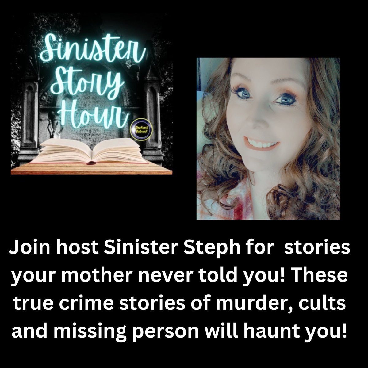 Stories your mother never told you...is the catch line to Sinister Steph's show @SinisterHour ! Even though this teller of creepy stories is on an extended hiatus, there are promises she will be back soon but in the meantime, tune in and enjoy a good sized back catalogue of eps!