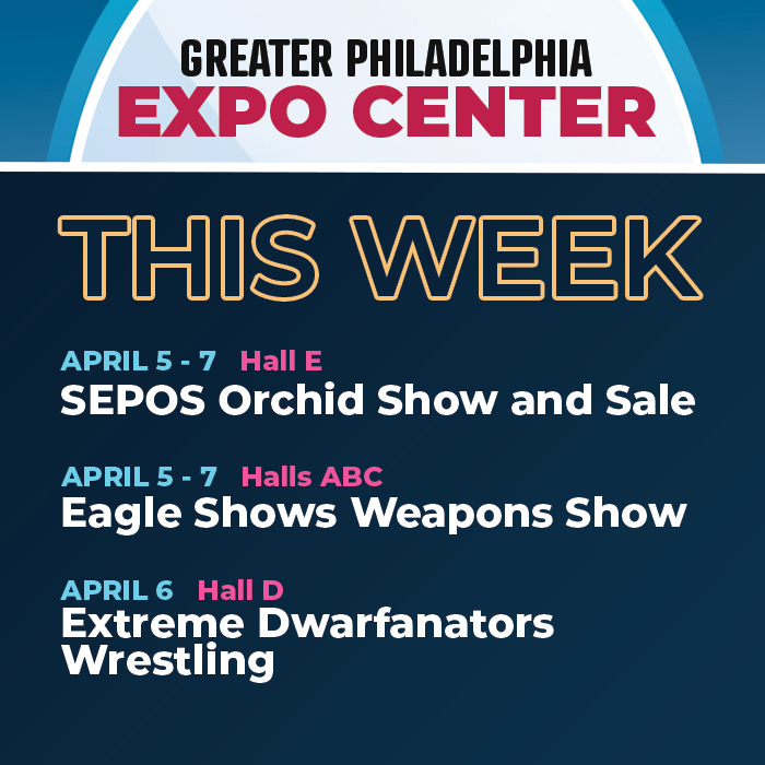 Your weekend lineup! April 5-7 SEPOS Orchid Show and Sale | Southeastern Pennsylvania Orchid Society sepos.org April 5-7 Eagle Shows eagleshows.com April 6 Extreme Dwarfanators Wrestling dwarfanators.com — Follow more events at Expo and the…