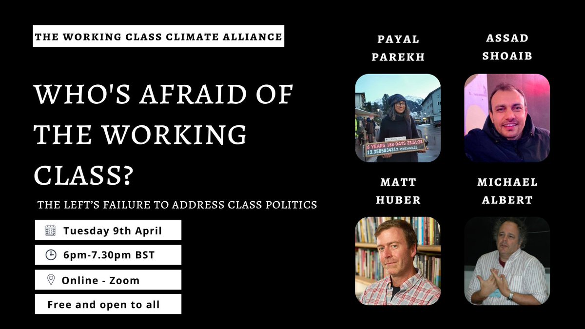 Why do left movements continue to ignore class politics? For the @_WCCA's upcoming panel discussion we've invited Payal Parekh @payalclimate, Assad Shoaib @assad_shoaib, Matt Huber @Matthuber78 & Michael Albert to talk about it. Link to sign up below 👇 workingclassclimatealliance.com/whos-afraid-of…