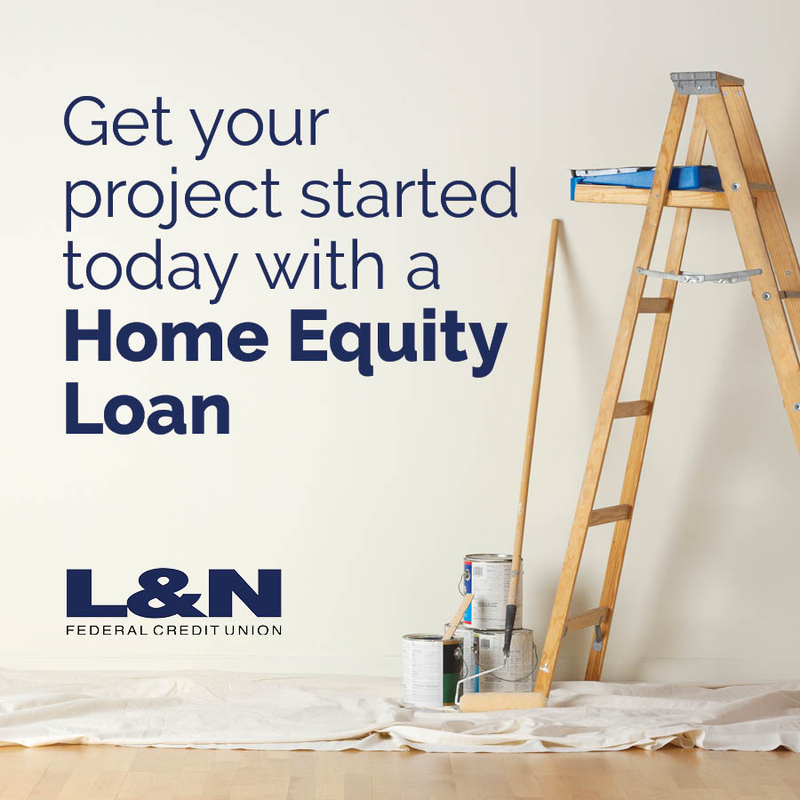 Learn more or apply at: LNFCU.com/home-equity