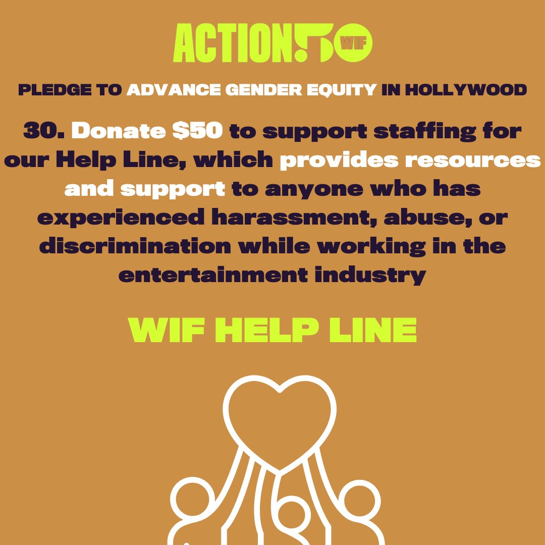 WomenInFilm's tweet photo. #Action50 step 30. Donate $50 to support staffing for our Help Line, which provides resources and support to anyone who has experienced harassment, abuse, or discrimination while working in the entertainment industry. Visit https://t.co/1tdacTHkG2 and pledge today. #WIF50 https://t.co/0xDMJPeJXK