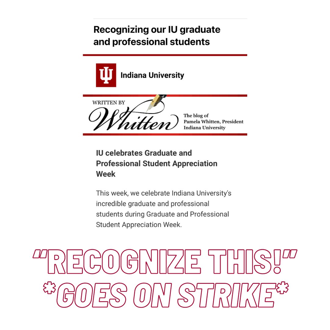 One way to recognize your IU graduate and professional students? Recognize and pay a living wage to the Indiana Grad Workers Coalition, the union that represents a supermajority of grad workers!