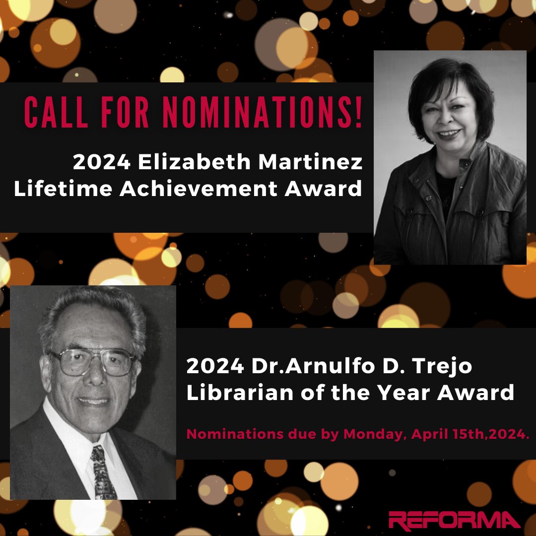 Nominations for the 2024 Elizabeth Martinez Lifetime Achievement Award (#LAA) & the Dr. Arnulfo D. Trejo Librarian of the Year Award (#LOTY) are open! Nominate yourself or a colleague by April 15th, 2024. LAA: reforma.org/laa LOTY: reforma.org/loty