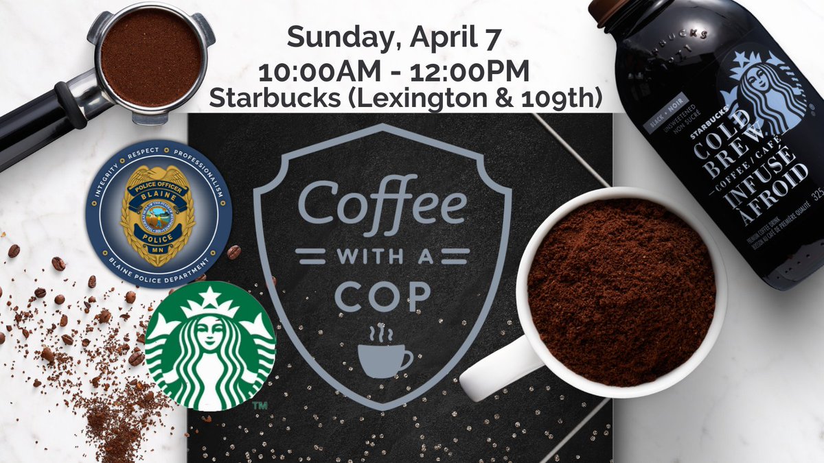 Join us for the next Coffee with a Cop! Sunday, April 7, 2024 10:00AM to 12:00PM Starbucks 4190 108th Ave NE, Blaine