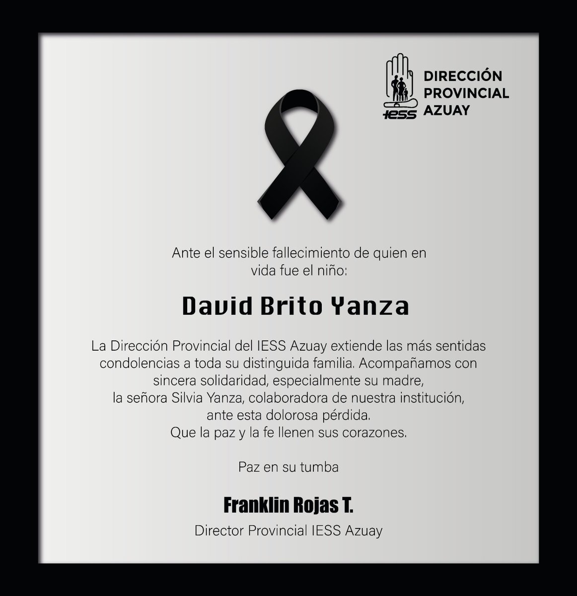 AzuayIESS's tweet photo. La Dirección Provincial del IESS #Azuay expresa su pesar ante el fallecimiento del niño David Brito Yanza, hijo de nuestra compañera Silvia Yanza, colaboradora de la institución. https://t.co/XYOxaUVpRd