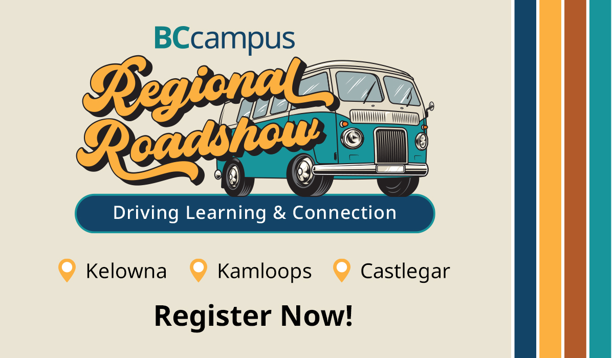 Join us for the BCcampus Regional Roadshow this spring! Explore digital literacy, open education, and more as we visit @OkanaganCollege, @thompsonriversu, and @selkirkcollege on June 10-18. Free for all B.C. post-secondary members. Register now: roadshow.bccampus.ca