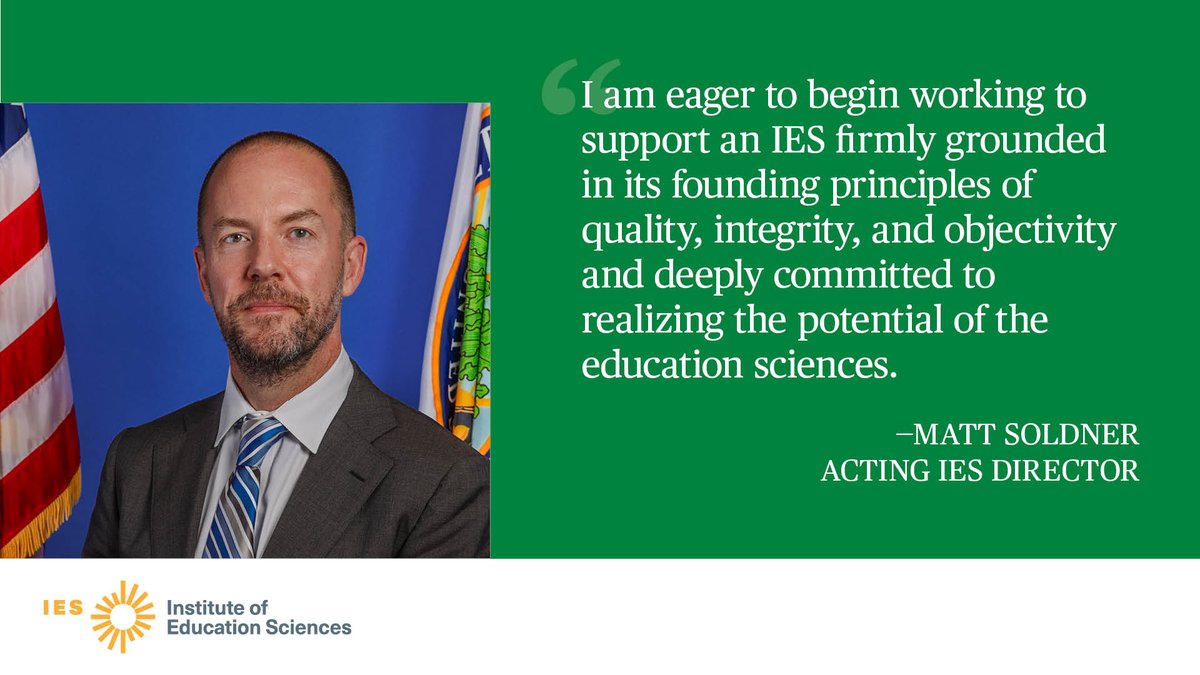 We are excited to announce that @mattsoldner will be serving as acting director for IES. Dr. Soldner is the commissioner for the National Center for Evaluation and Regional Assistance and previously worked as a statistician for @EdNCES.