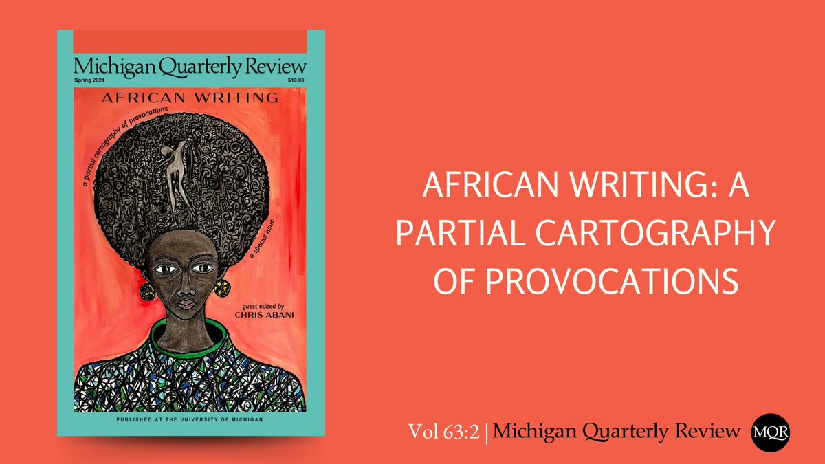 Our Spring 2024 special issue, “African Writing: A Partial Cartography of Provocations,” guest edited by Chris Abani, is finally here.  Visit our website to learn about our contributors, see the table of contents and order a copy of your own: sites.lsa.umich.edu/mqr/mqr-issue-…