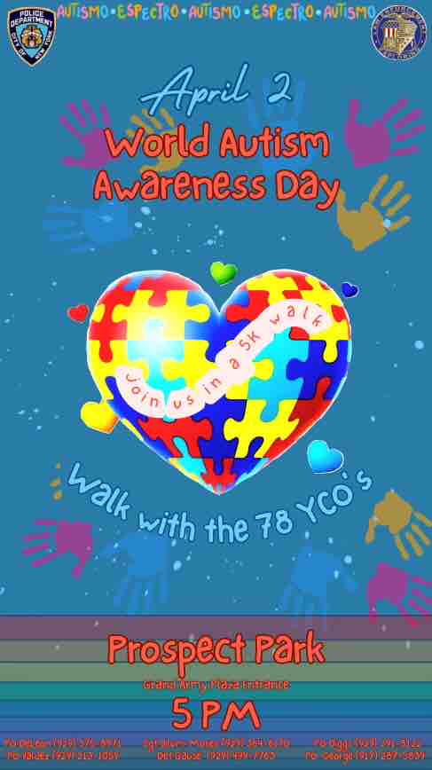 Due to today’s inclement weather the 78 Precinct Youth Coordination Officers are cancelling the walk for Autism in Prospect Park. Stay tuned for a new date and we thank you for your understanding