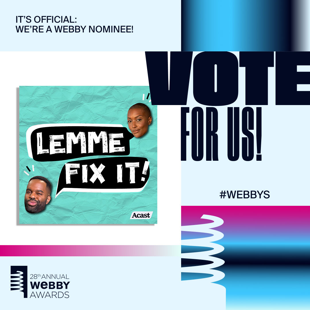 Fantastic news! @LemmeFixItpod is nominated for @TheWebbyAwards for arts & culture podcasts! Vote here: vote.webbyawards.com/PublicVoting#/…