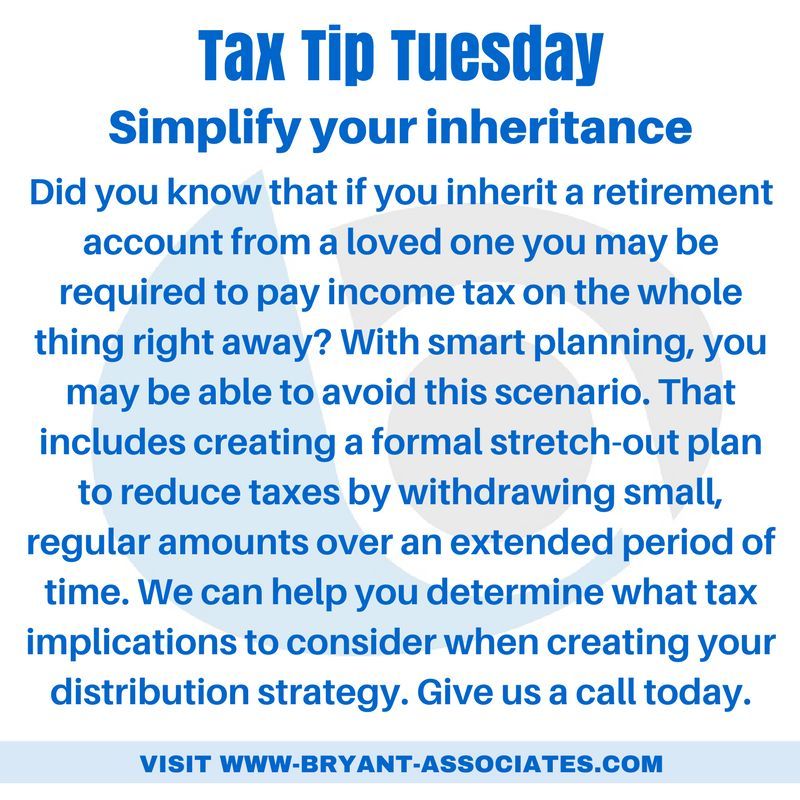 #tax #taxes #taxtiptuesday #taxplanning #businesstip #CPA #smallbusiness #smallbusinessowner #smallbiz #smallbizowner #entrepreneur #bryantassociates #lnk #accountant #taxpreparer #simplify #inheritance #retirementaccount #IRA #distributionstrategy