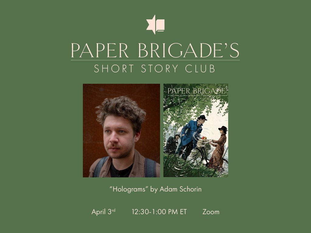 Tomorrow! Join Adam Schorin and PAPER BRIGADE's editors for the final installment of PAPER BRIGADE's Short Story Club this season! We can't wait to chat with you on April 3rd at 12:30 p.m. ET on Zoom. Register here. l8r.it/iyc4