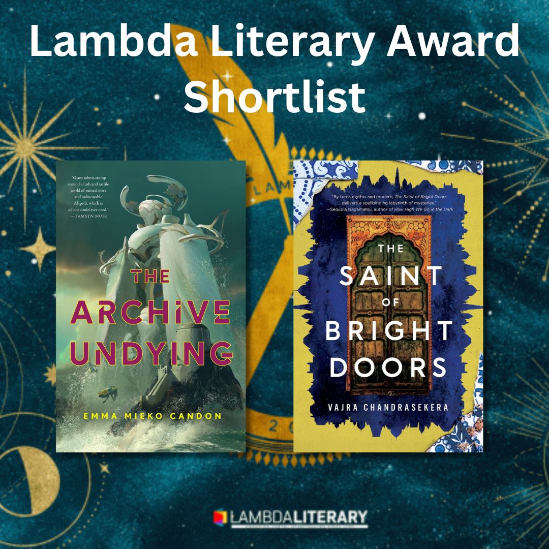 Congratulations again to @EmmaCandon & @_vajra! The Archive Undying & The Saint of Bright Doors are on the shortlist for the @LambdaLiterary Award in LGBTQ+ Spectulative Fiction!🤩🎉