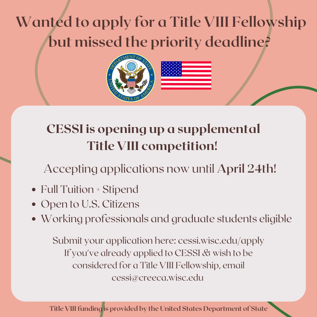 Calling all eligible applicants! CESSI's opening a supplemental application for Title VIII Fellowships this summer. The deadline is April 24! It covers full tuition at CESSI and a $2,870 stipend. If you've applied to CESSI and wish to be considered, email cessi@creeca.wisc.edu.