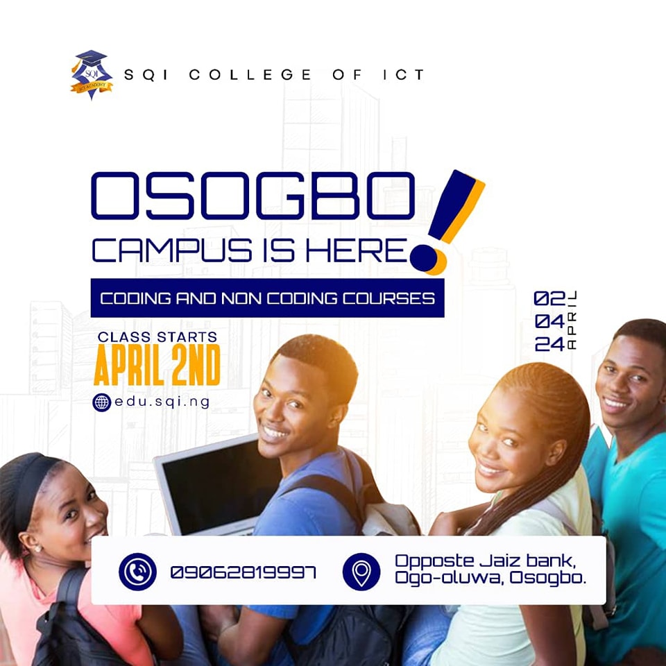 SQI College of ICT is officially open in the city of Osogbo.

The awaited time is here, and guess what?? Class starts immediately on the 2nd of April.

Take a bold step and register now for our coding and non-coding courses. 

For more inquiries, call or WhatsApp 09062819997.