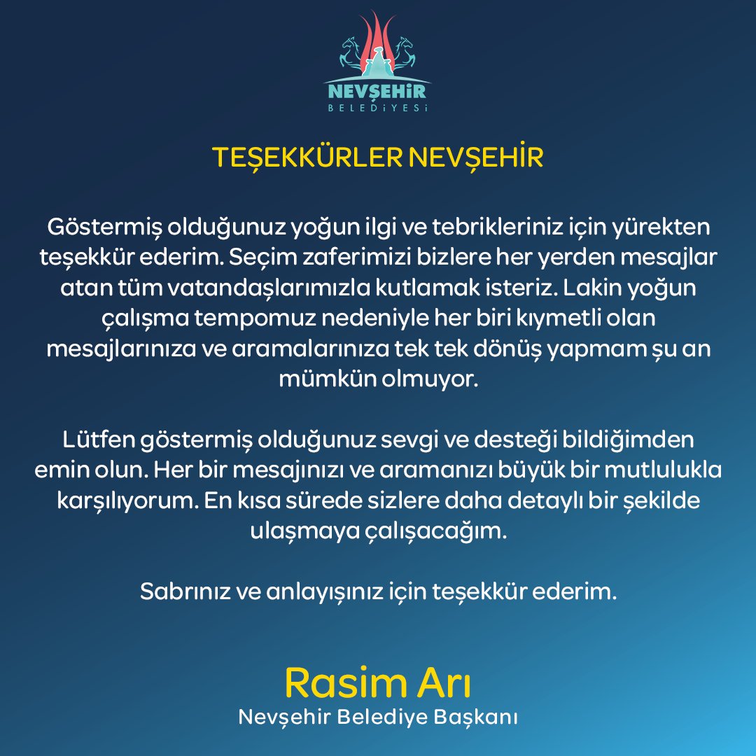 📢TEŞEKKÜRLER NEVŞEHİR Göstermiş olduğunuz yoğun ilgi ve tebrikleriniz için yürekten teşekkür ederim. Seçim zaferimizi bizlere her yerden mesajlar atan tüm vatandaşlarımızla kutlamak isteriz. Lakin yoğun çalışma tempomuz nedeniyle her biri kıymetli olan mesajlarınıza ve…