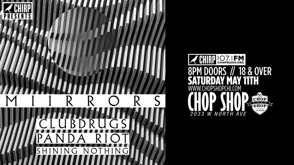 Saturday, May 11th! CHIRP is excited to welcome #Miirrors to the <a href="/ChopShopChi/">Chop Shop</a> stage for a Chicago music showcase like no other. With #ClubDrugs, <a href="/pandavspanda/">Panda Riot</a>, and #ShiningNothing opening, y'all won't want to miss this one! 

Tix On-Sale Now: buff.ly/3Ubz3Ml