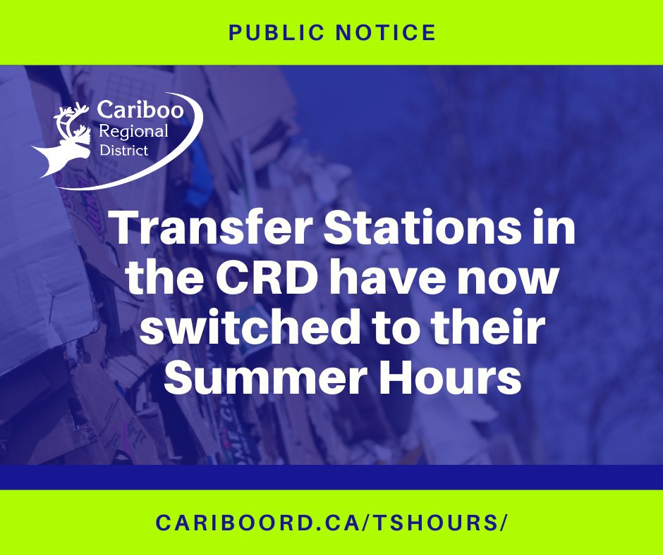 Please note that the Transfer Stations within the CRD have now switched to their summer hours. ☀️ To find the new hours of operation at your local transfer station, check the CRD website at cariboord.ca/TShours/