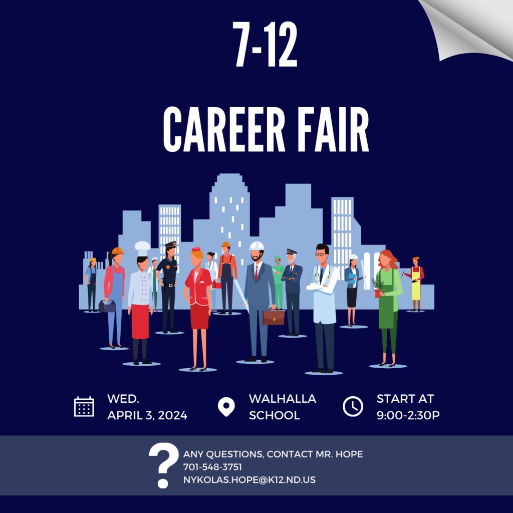 7-12 Career Fair is tomorrow at Walhalla!