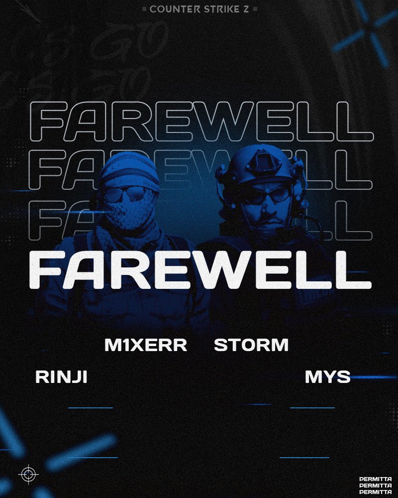 It’s time to say goodbye!🫡

<a href="/rinji2k/">rinji2k</a> 
<a href="/m1xerrrr/">m1xeRR 🇺🇦</a> 
<a href="/St0rm56794440/">St0rm</a> 
<a href="/oddballmys/">MYS</a> 

Thank you for playing in our Counter-Strike team Permitta Germany! 🙌

We wish you the best! 

#GOPERMITTA
————————-
#Farewell #Goodbye #CS2