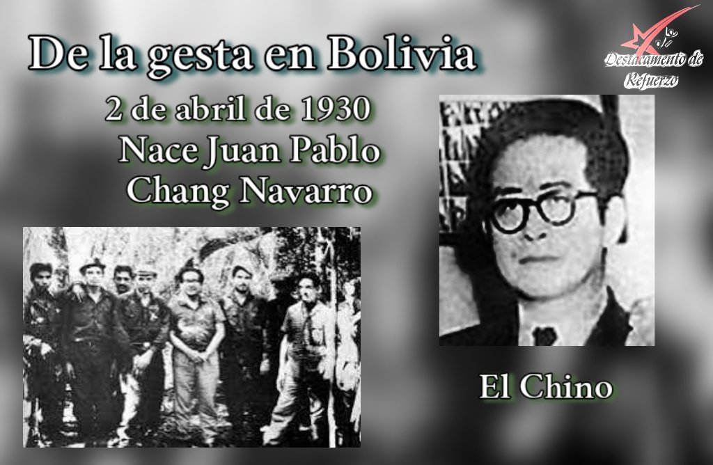 #DestacamentoDeRefuerzo//De la gesta en Bolivia: 2 de abril de 1930: Nace Juan Pablo Chang Navarro. Peruano que se incorpora a la guerrilla en Bolivia bajo las órdenes del Che. #CheVive