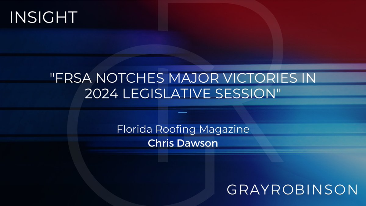 GRLobby's tweet image. #GRAttorney @ChrisTDawson takes a detailed look at the successful 2024 #LegislativeSession in @flroof gray-robinson.com/docs/frsa-notc…

#FloridaRoofing #FRSA #RoofInspections #BuildingCode #ToolTime #PropertyInsurance #Sayfie #FlaPol