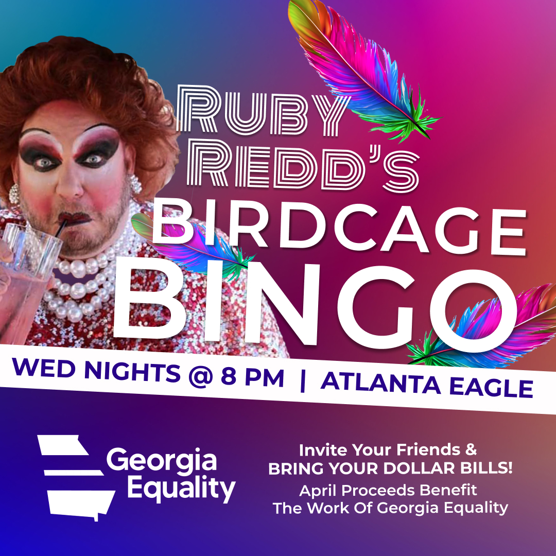 Drag bingo nights are BACK for the month of April! Come celebrate the defeat of ALL anti-LGBTQ bills in GA among friends at the @AtlantaEagle TOMORROW night at 8pm! All tips to the drag queens will go towards sustaining our work. Join for a good time in support of a great cause!