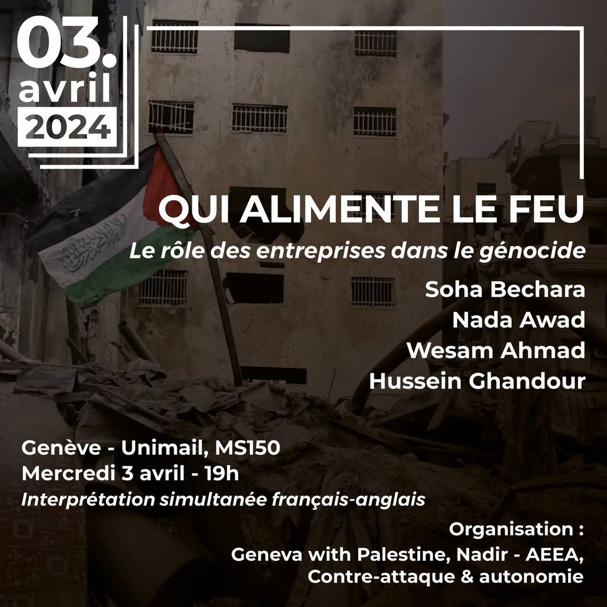 #Conférence: Qui alimente le feu, le rôle des entreprises dans le #genocide?
3 avril 2024 19h Unimail, Genève, salle MS150