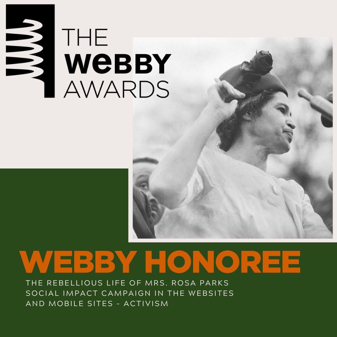 “The Rebellious Life of Mrs. Rosa Parks” is an official Honoree of the 28th annual Webby Awards for Social Impact Campaign in the Websites and Mobile Sites - Activism Hailed as the “Internet’s highest honor” by The New York Times, The Webby Awards, presented by the International…