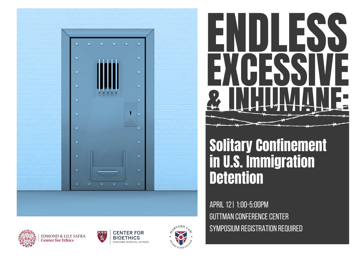 Join us on April 12 for 'Endless, Excessive, and Inhumane: Solitary Confinement in U.S. Immigration Detention' symposium by @HarvardEthics, @HMSbioethics, and @PetrieFlom. Join the conversation on interdisciplinary research and policy change. bit.ly/3vCiShk