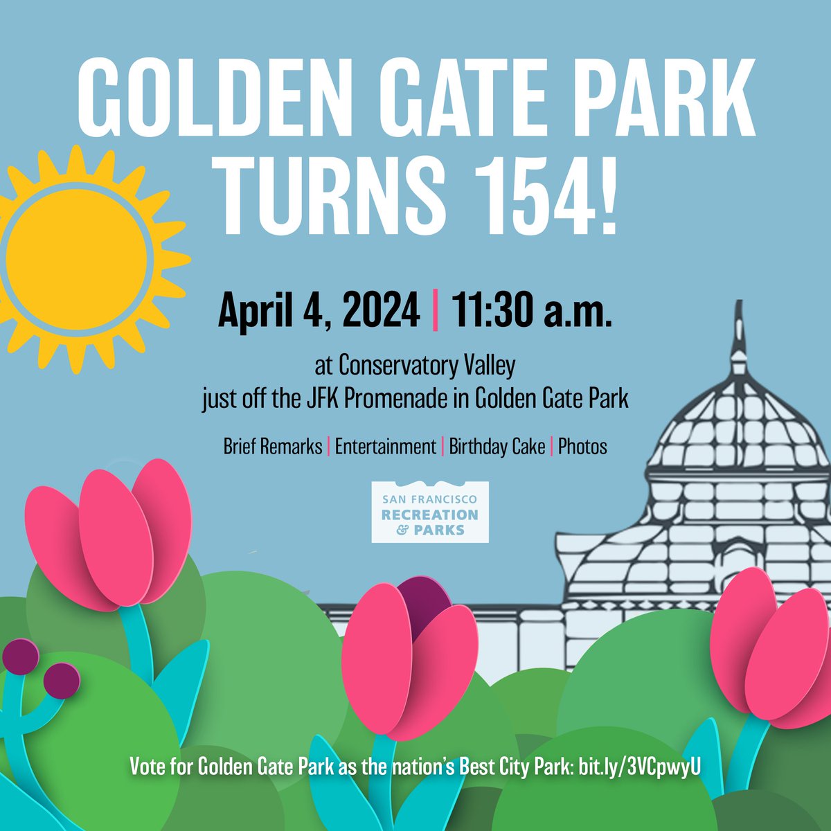 Join us to celebrate Golden Gate Park's 154th birthday on Thursday, 4/4 beginning at 11:30AM. It'll take place in Conservatory Valley between the @SFConservatory & JFK Promenade. There will be entertainment, activities, a group photo & the cutting of the park's birthday cake!