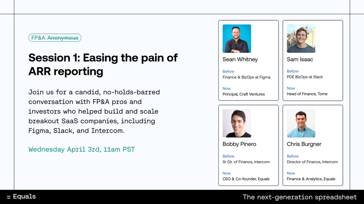 Our new webinar series, FP&A Anonymous, kicks off tomorrow with a deep dive on mastering your ARR reporting. Join @bobbypinero (Equals, Intercom) and @chris_burgner (Equals, Intercom) with @sean__whit (Craft Ventures, ex-Figma) & Sam Isaac (Tome, ex-Slack) as they share…