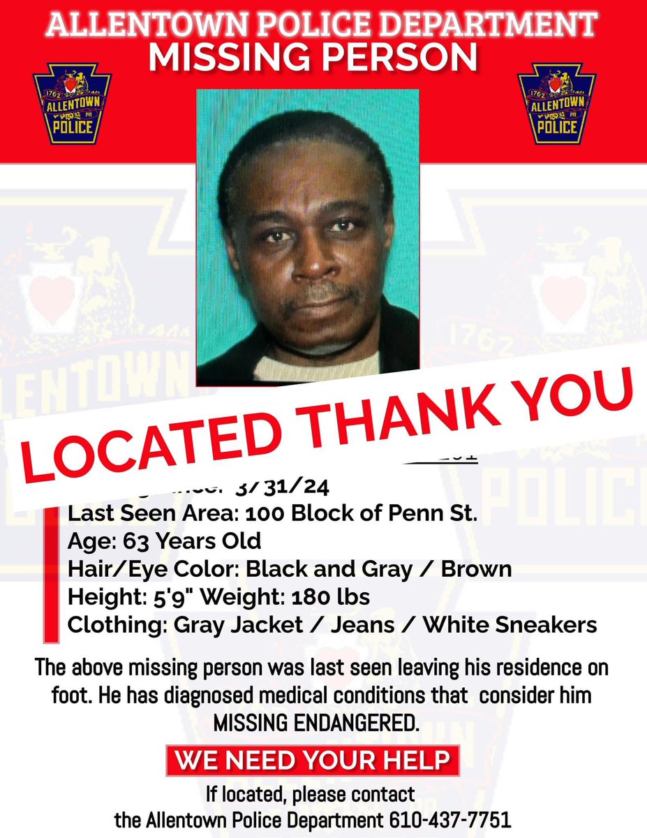 🚨🚨UPDATED LOCATED - MISSING PERSON FLYER 🚨🚨THANK YOU The above missing person was last seen leaving his residence on foot. He has diagnosed medical conditions that consider him MISSING ENDANGERED. #AllentownPolice