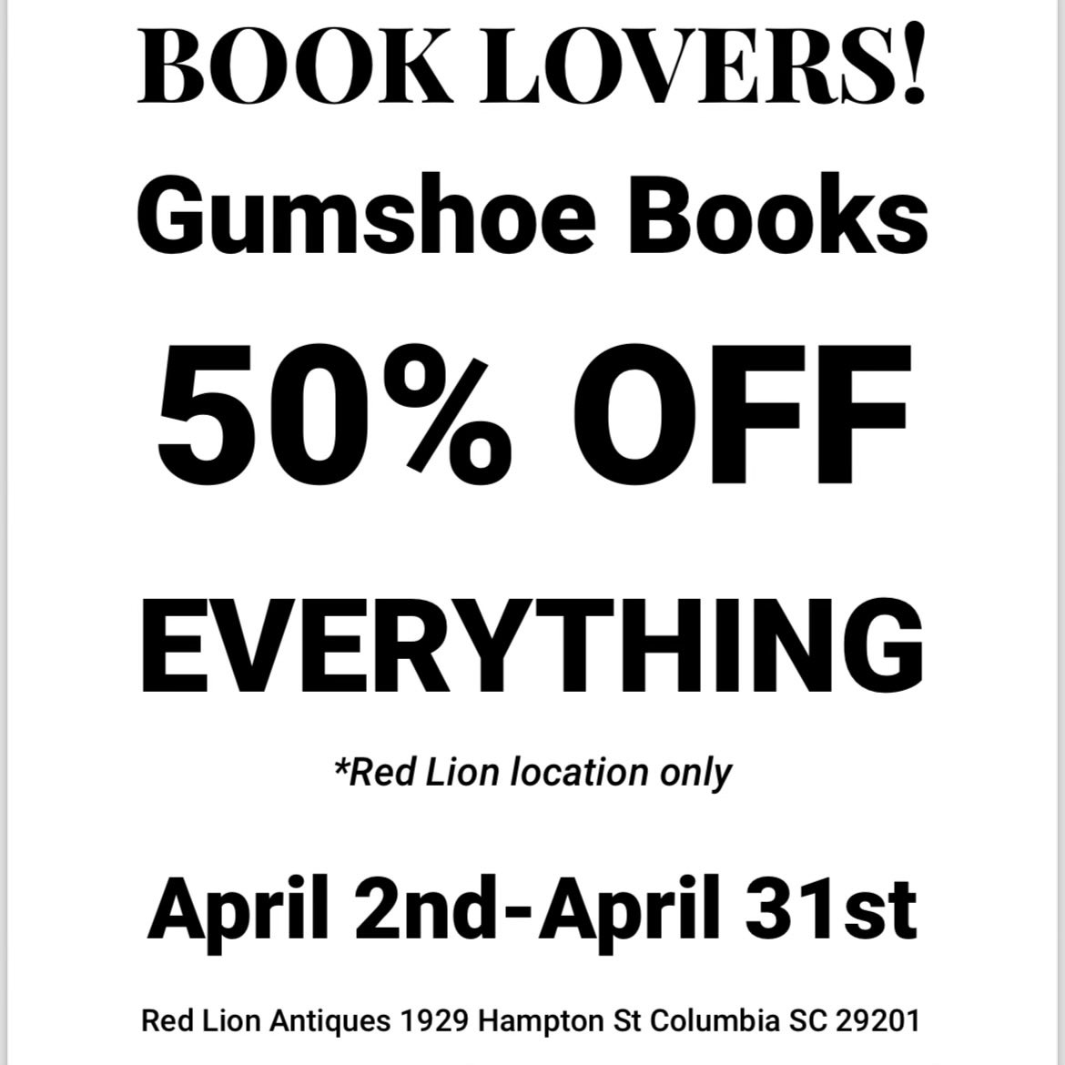 Attention -my good friends Kate and Skip Webb are having a BIG Book Sale 1929 Hampton street ( please ask the front to give you good directions ) to get back to Gumshoe Books April 2-31