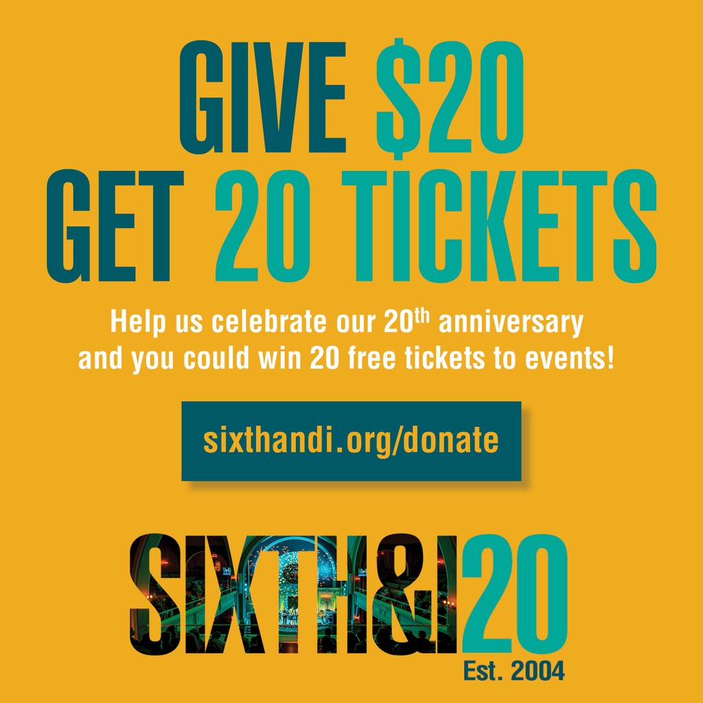 Give $20 or more today for a chance to win 20 free tickets to events over the next year: sixthandi.org/donate #sixthandi20