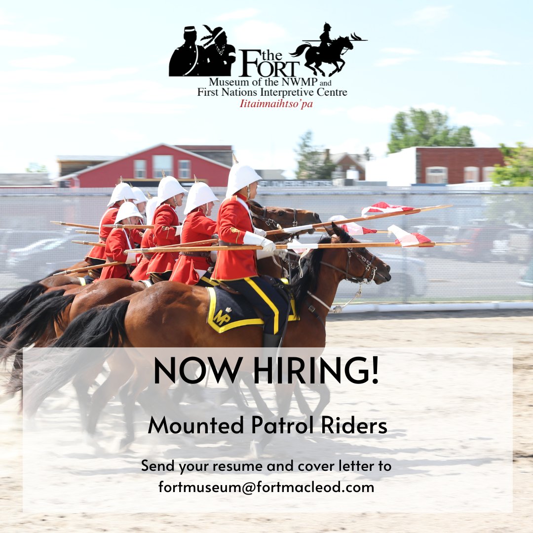 Do you have a love of horses? What about history? Why not combine the two and be a Mounted Patrol Rider for the Fort Museum's North West Mounted Police Musical Ride. Now accepting applications and resumes. Riding experience preferred but not essential.