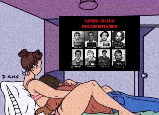 quieres acostarte conmigo en la cama a ver documentales de asesinatos y cosas turbias mientras te doy mimos en el pelo??