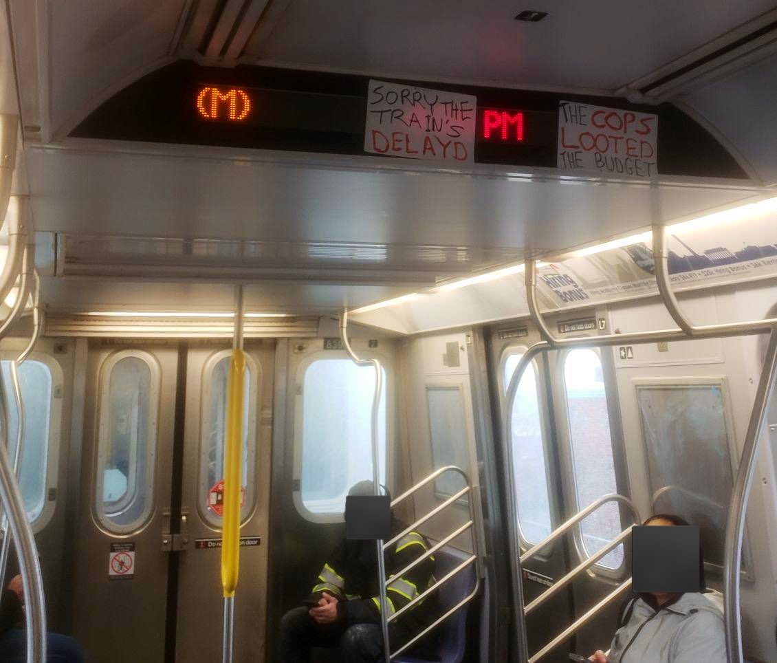 “Sorry the train’s delayed The cops looted the budget” A comrade sent me this pic of an abolitionist public service announcement spotted on the M train in NYC.