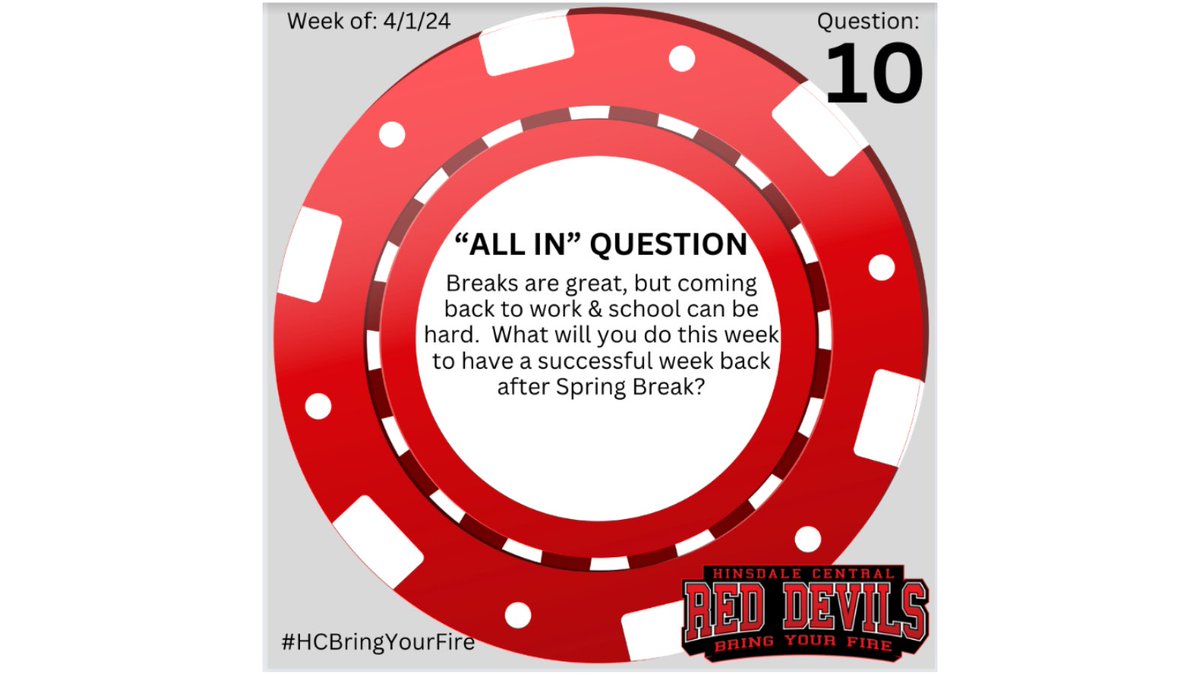 “All In” Weekly Question: Building off Gian Paul Gonzalez’s presentation from earlier this semester, the weekly question is “Breaks are great, but coming back to work & school can be hard. What will you do this week to have a successful week back after Spring Break?