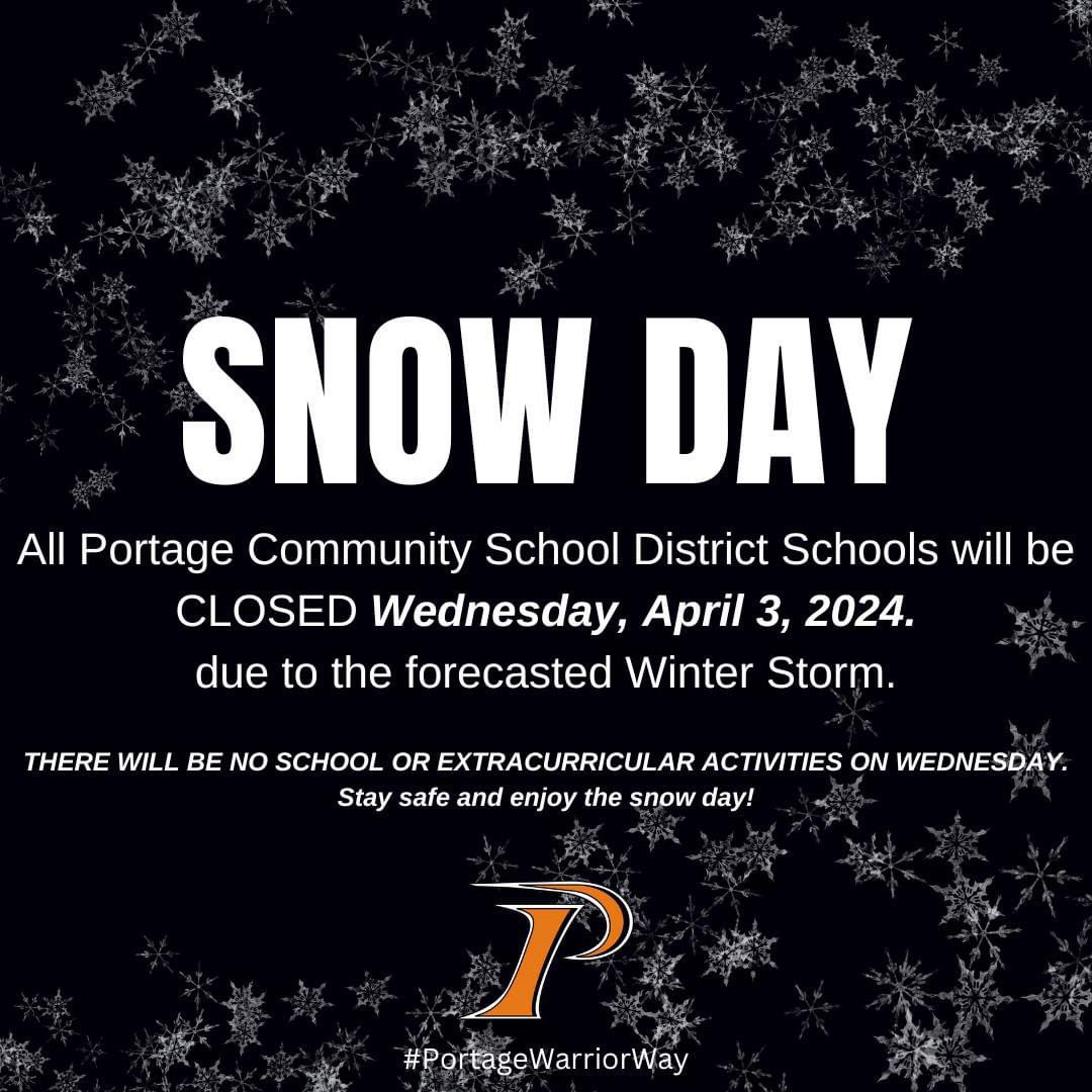 All PCSD Schools will be CLOSED Wed, April 3, 2024 due to the forecasted winter storm.  

This will be a traditional "snow day."

All after school extracurricular activities are also cancelled.

We'll see you back in the classroom on Thurs! 

#PortageWarriorWay